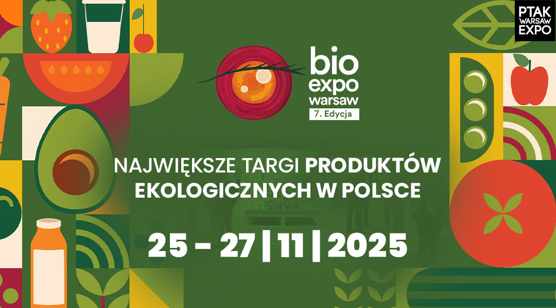 TARGI BIOEXPO 2025 – spotkanie liderów branży eko już w listopadzie!